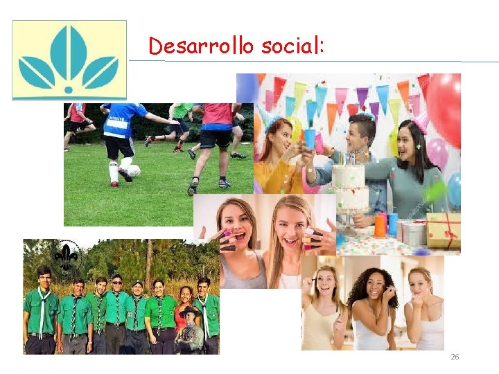 Desarrollo social: 26 