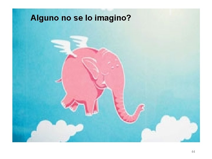 Alguno no se lo imagino? 44 