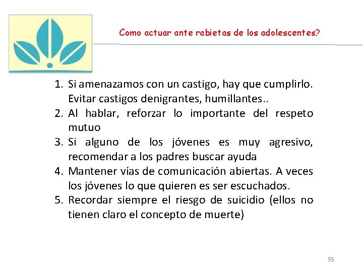 Como actuar ante rabietas de los adolescentes? 1. Si amenazamos con un castigo, hay