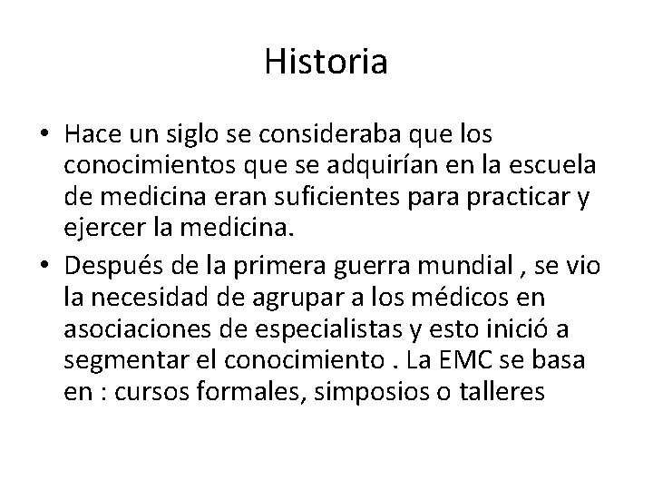 Historia • Hace un siglo se consideraba que los conocimientos que se adquirían en