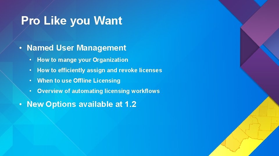 Pro Like you Want • Named User Management • How to mange your Organization