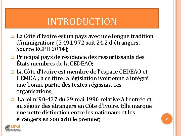 INTRODUCTION La Côte d’Ivoire est un pays avec une longue tradition d’immigration; (5 491
