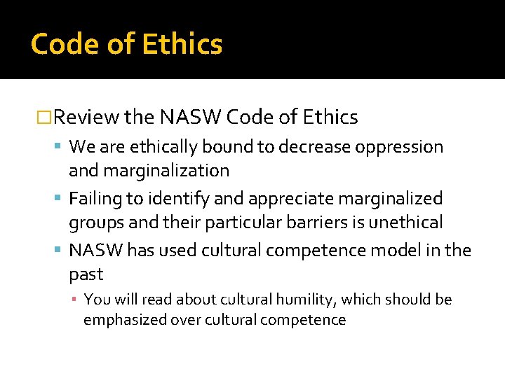 Code of Ethics �Review the NASW Code of Ethics We are ethically bound to Code of Ethics �Review the NASW Code of Ethics We are ethically bound to