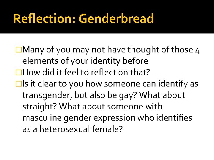 Reflection: Genderbread �Many of you may not have thought of those 4 elements of Reflection: Genderbread �Many of you may not have thought of those 4 elements of