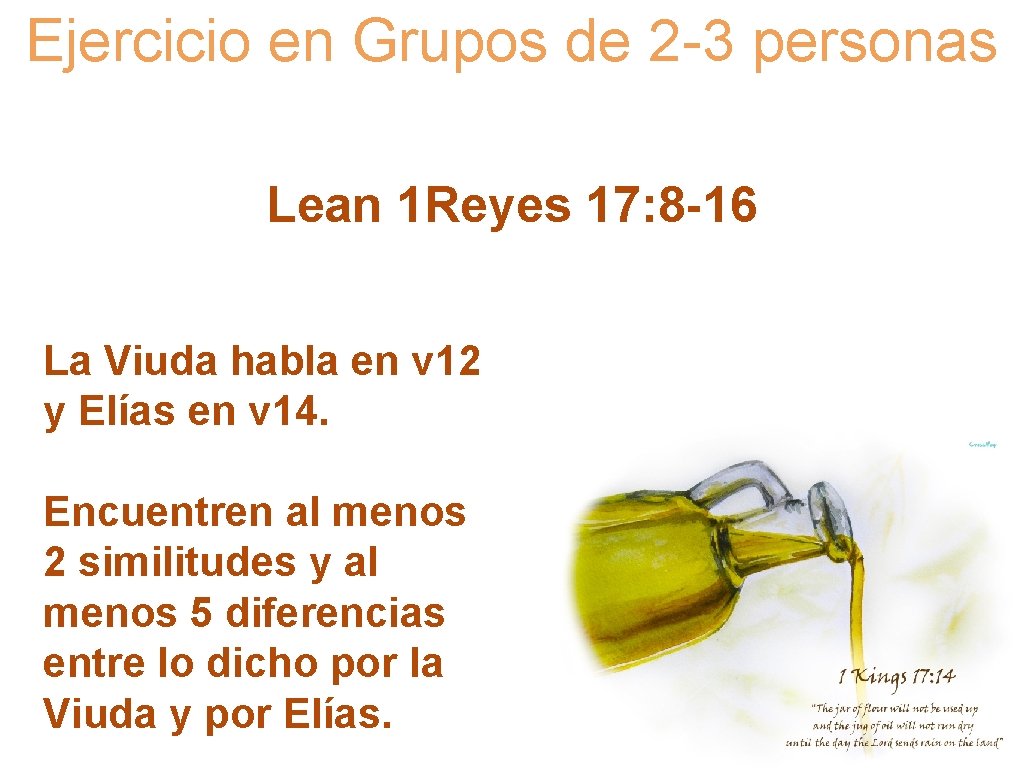 Ejercicio en Grupos de 2 -3 personas Lean 1 Reyes 17: 8 -16 La