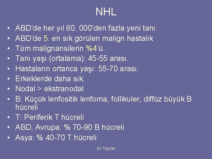 NHL • • ABD’de her yıl 60. 000’den fazla yeni tanı ABD’de 5. en