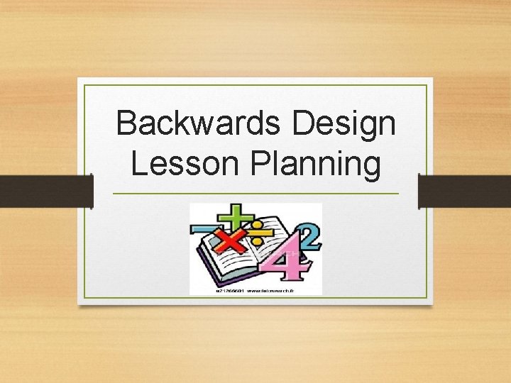 Backwards Design Lesson Planning 
