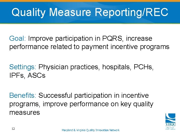 Quality Measure Reporting/REC Goal: Improve participation in PQRS, increase performance related to payment incentive