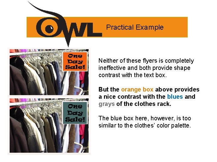 Practical Example Neither of these flyers is completely ineffective and both provide shape contrast