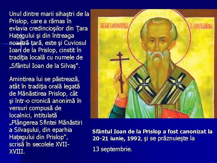 Unul dintre marii sihaştri de la Prislop, care a rămas în evlavia credincioşilor din Unul dintre marii sihaştri de la Prislop, care a rămas în evlavia credincioşilor din