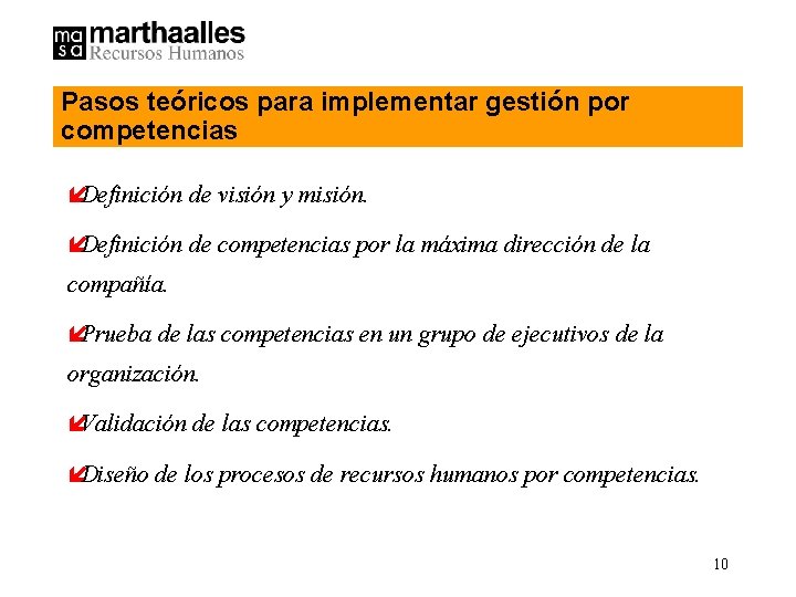 Pasos teóricos para implementar gestión por competencias íDefinición de visión y misión. íDefinición de