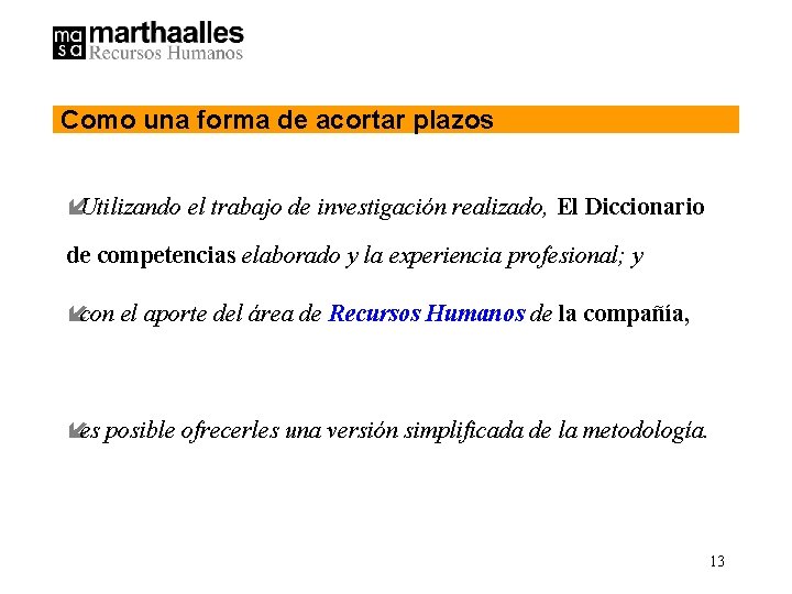 Como una forma de acortar plazos íUtilizando el trabajo de investigación realizado, El Diccionario