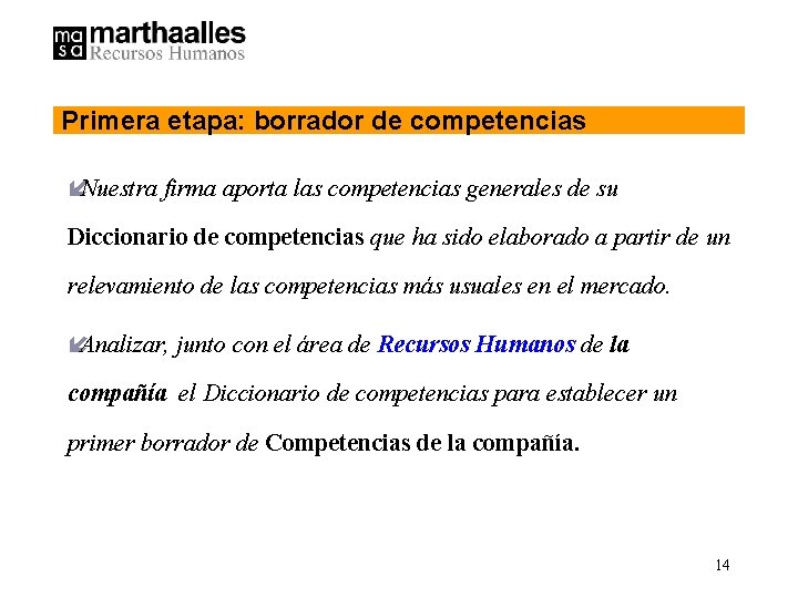 Primera etapa: borrador de competencias íNuestra firma aporta las competencias generales de su Diccionario