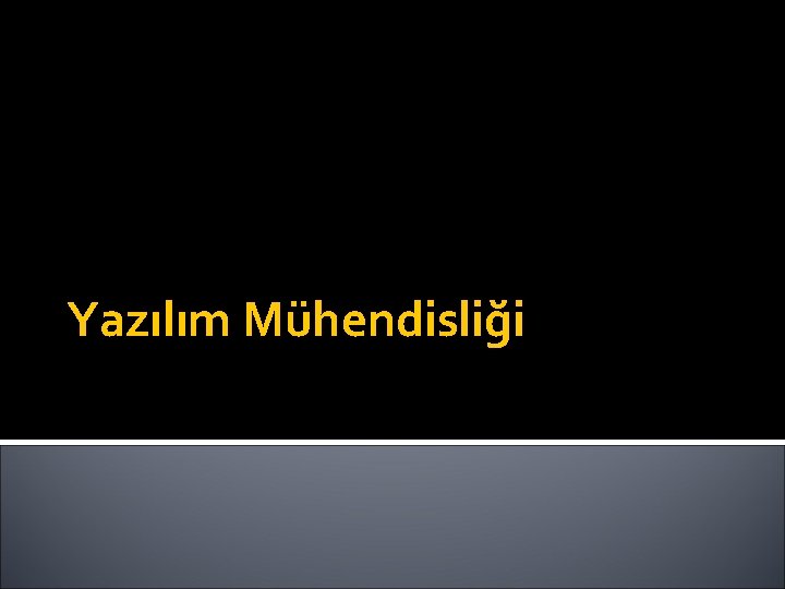 Yazılım Mühendisliği 