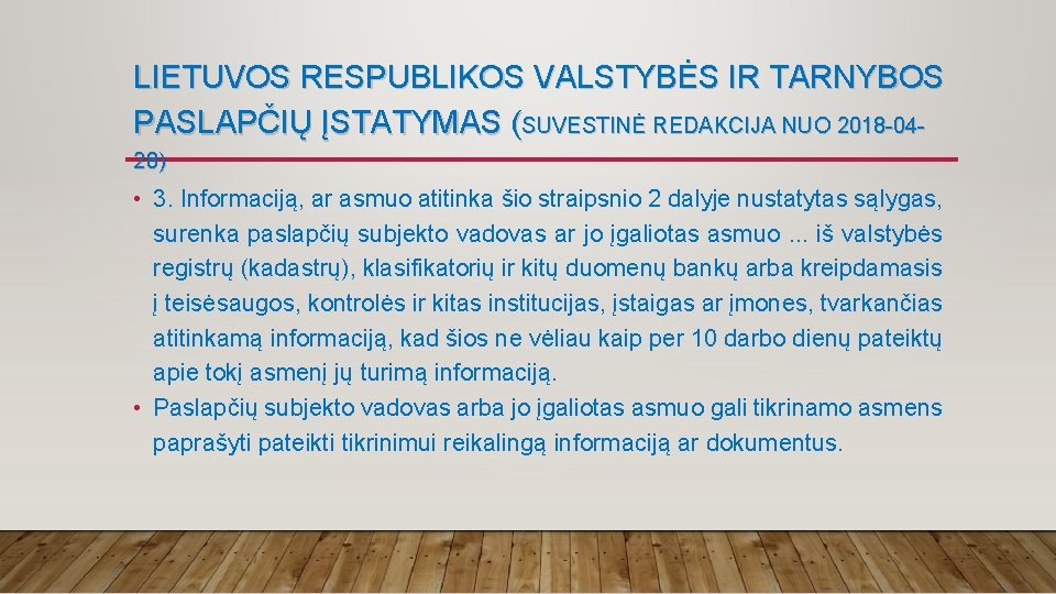 LIETUVOS RESPUBLIKOS VALSTYBĖS IR TARNYBOS PASLAPČIŲ ĮSTATYMAS (SUVESTINĖ REDAKCIJA NUO 2018 -0428) • 3.