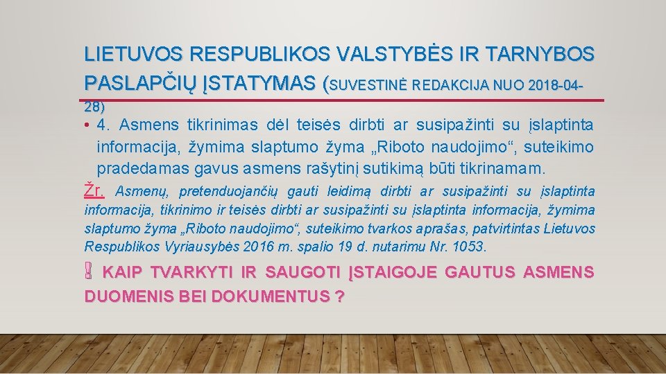 LIETUVOS RESPUBLIKOS VALSTYBĖS IR TARNYBOS PASLAPČIŲ ĮSTATYMAS (SUVESTINĖ REDAKCIJA NUO 2018 -0428) • 4.