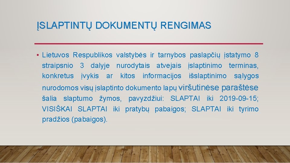 ĮSLAPTINTŲ DOKUMENTŲ RENGIMAS • Lietuvos Respublikos valstybės ir tarnybos paslapčių įstatymo 8 straipsnio 3