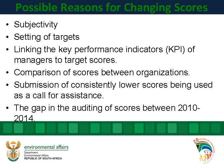 Possible Reasons for Changing Scores • Subjectivity • Setting of targets • Linking the Possible Reasons for Changing Scores • Subjectivity • Setting of targets • Linking the