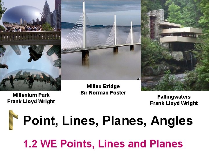 Millenium Park Frank Lloyd Wright Millau Bridge Sir Norman Foster Fallingwaters Frank Lloyd Wright