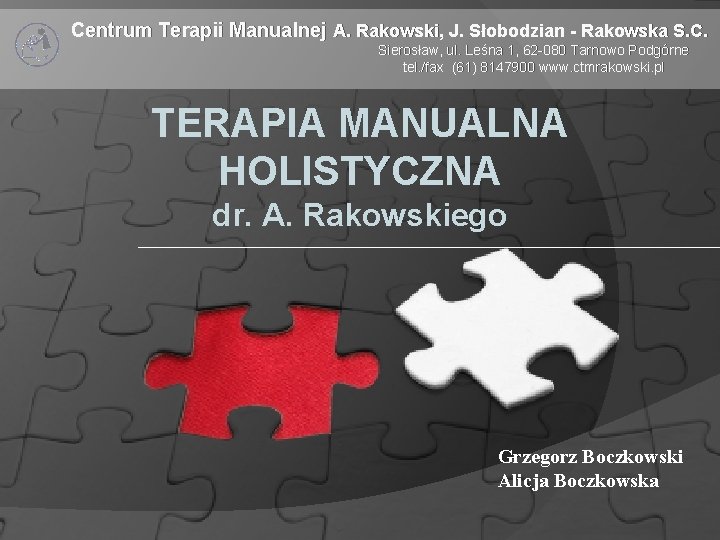 Centrum Terapii Manualnej A. Rakowski, J. Słobodzian - Rakowska S. C. Sierosław, ul. Leśna