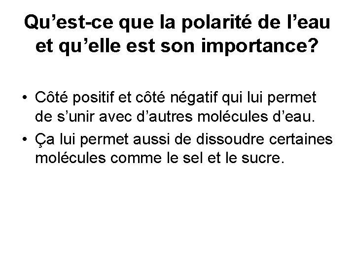 Qu’est-ce que la polarité de l’eau et qu’elle est son importance? • Côté positif