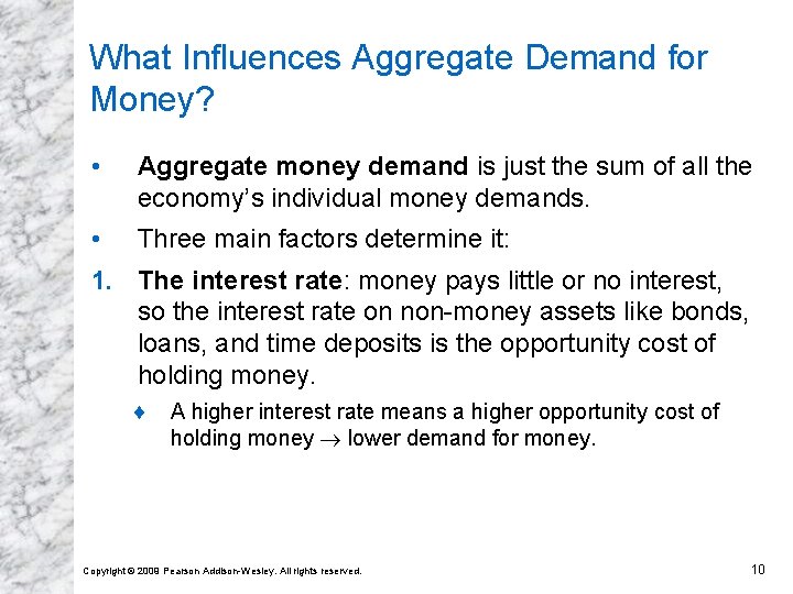 What Influences Aggregate Demand for Money? • Aggregate money demand is just the sum