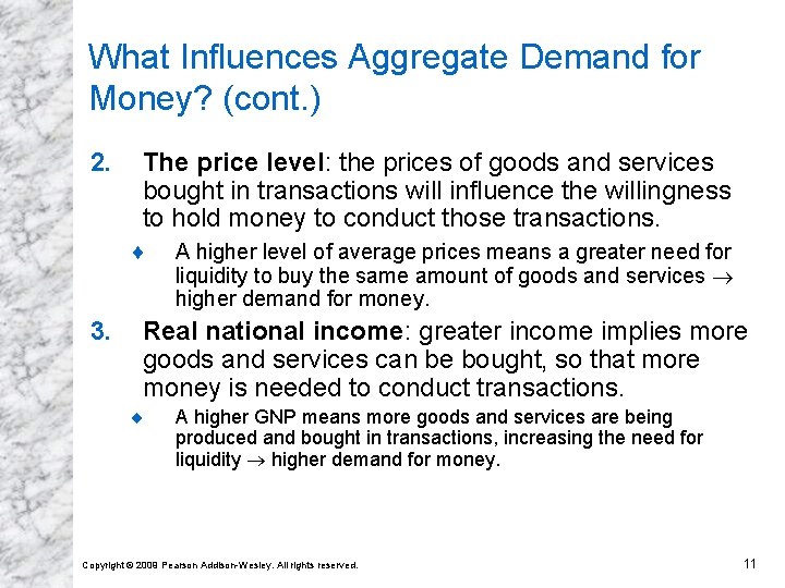 What Influences Aggregate Demand for Money? (cont. ) 2. The price level: the prices