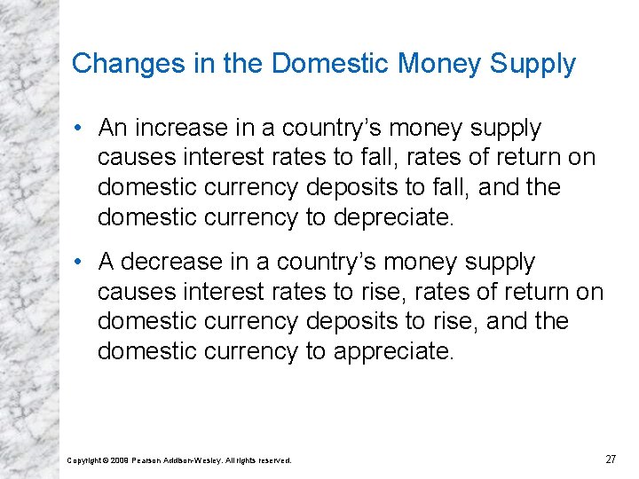 Changes in the Domestic Money Supply • An increase in a country’s money supply