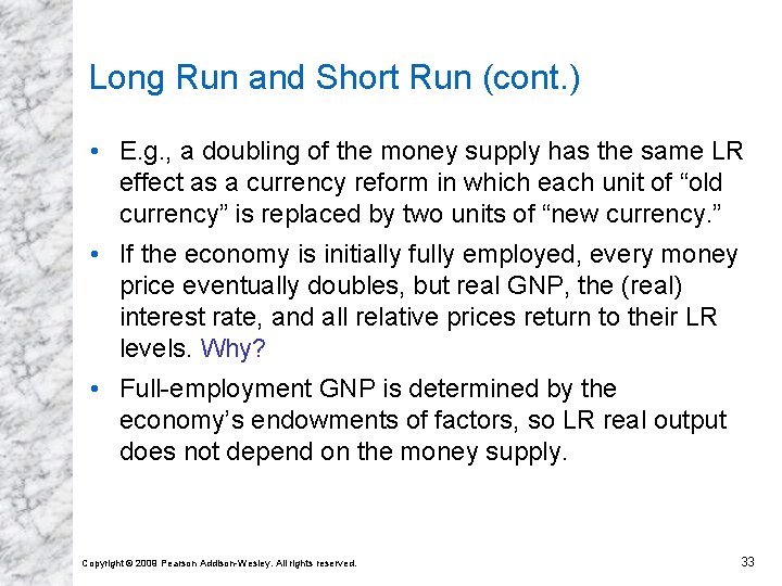 Long Run and Short Run (cont. ) • E. g. , a doubling of