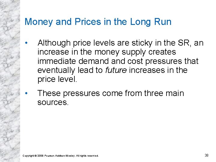 Money and Prices in the Long Run • Although price levels are sticky in