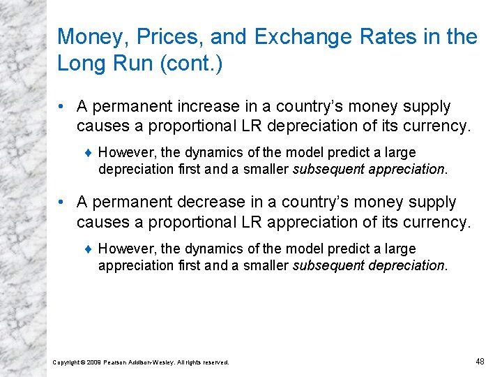 Money, Prices, and Exchange Rates in the Long Run (cont. ) • A permanent