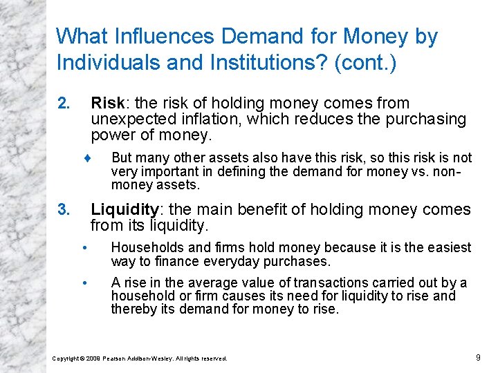 What Influences Demand for Money by Individuals and Institutions? (cont. ) 2. Risk: the