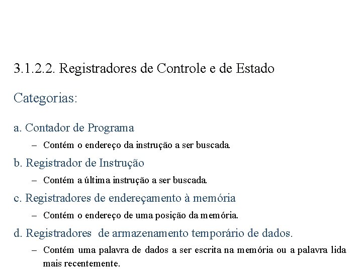 3. 1. 2. 2. Registradores de Controle e de Estado Categorias: a. Contador de