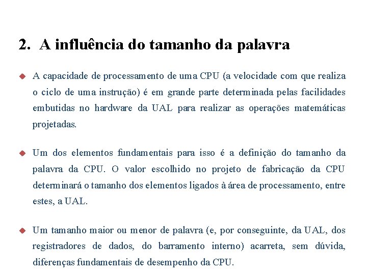 2. A influência do tamanho da palavra u A capacidade de processamento de uma