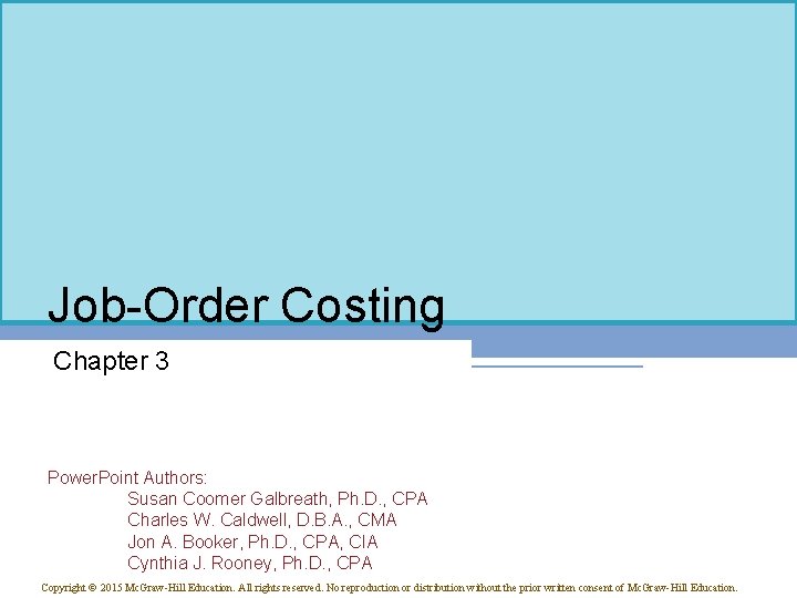 Job-Order Costing Chapter 3 Power. Point Authors: Susan Coomer Galbreath, Ph. D. , CPA