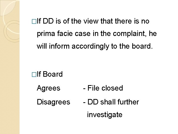 �If DD is of the view that there is no prima facie case in