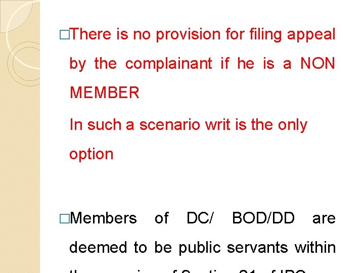 �There is no provision for filing appeal by the complainant if he is a