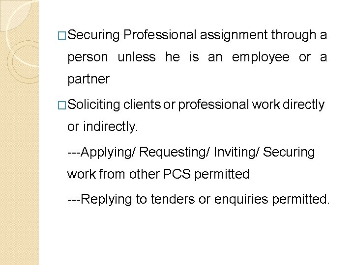 �Securing Professional assignment through a person unless he is an employee or a partner