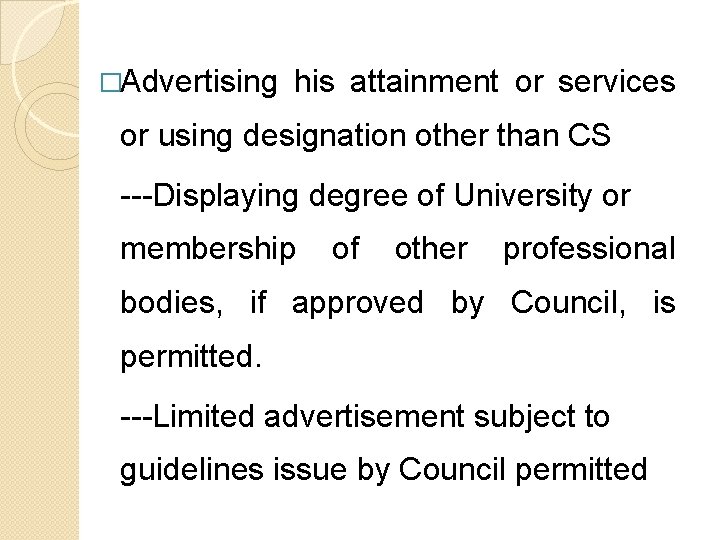 �Advertising his attainment or services or using designation other than CS ---Displaying degree of