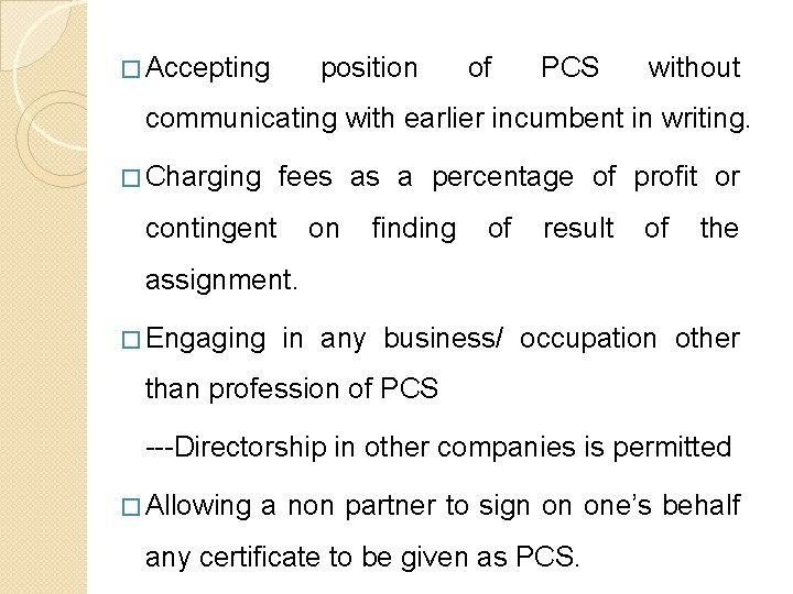 � Accepting position of PCS without communicating with earlier incumbent in writing. � Charging