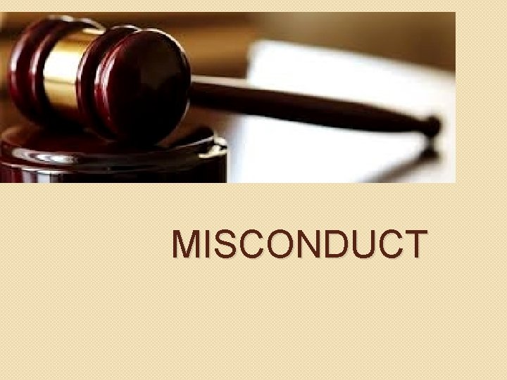 MISCONDUCT 
