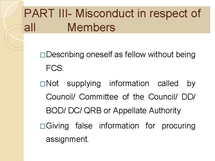 PART III- Misconduct in respect of all Members �Describing oneself as fellow without being