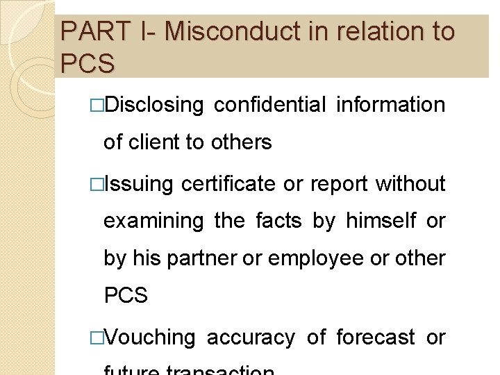 PART I- Misconduct in relation to PCS �Disclosing confidential information of client to others