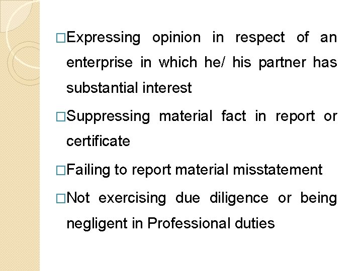 �Expressing opinion in respect of an enterprise in which he/ his partner has substantial