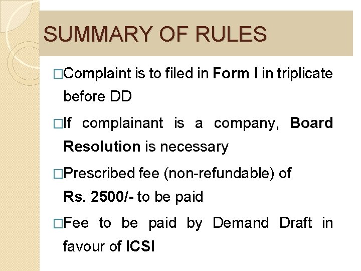SUMMARY OF RULES �Complaint is to filed in Form I in triplicate before DD