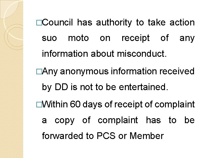 �Council suo has authority to take action moto on receipt of any information about