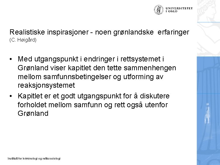 Realistiske inspirasjoner - noen grønlandske erfaringer (C. Høigård) • Med utgangspunkt i endringer i