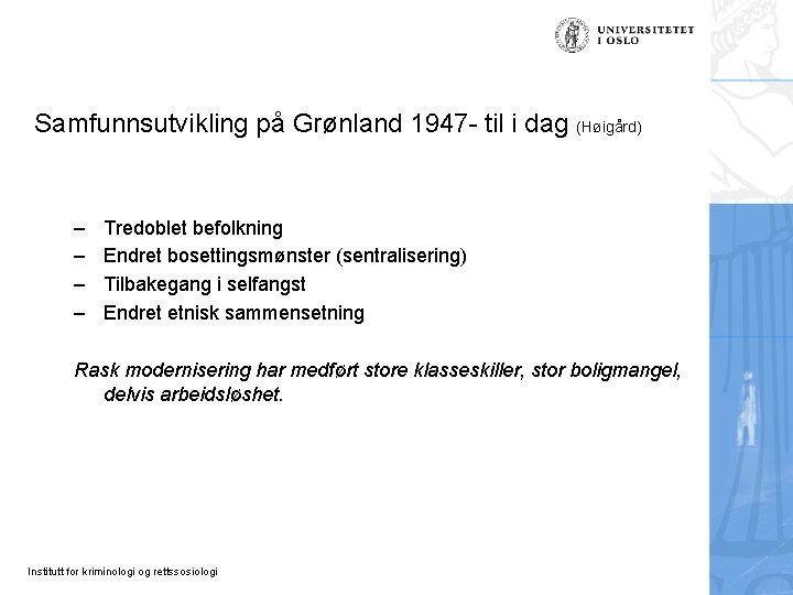 Samfunnsutvikling på Grønland 1947 - til i dag (Høigård) – – Tredoblet befolkning Endret