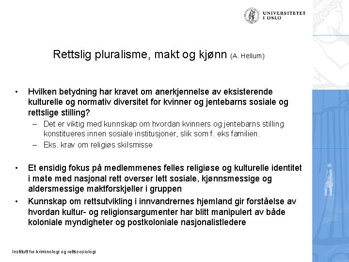 Rettslig pluralisme, makt og kjønn (A. Hellum) • Hvilken betydning har kravet om anerkjennelse