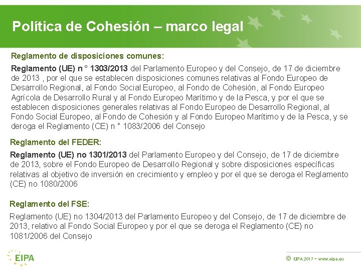 Política de Cohesión – marco legal Reglamento de disposiciones comunes: Reglamento (UE) n °